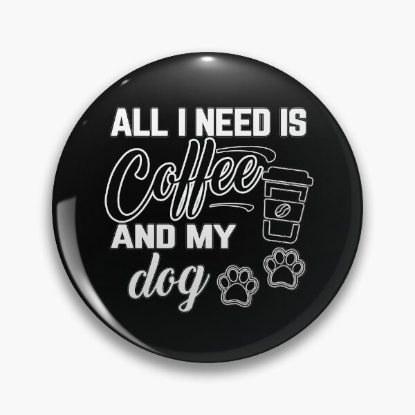 Item preview, Coffee is all that i need and my dog designed and sold by MeroniGDesign.