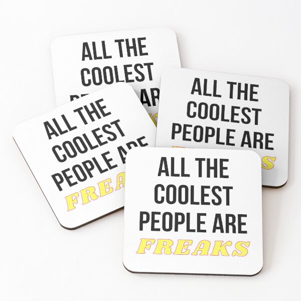 Item preview, All The Coolest People Are Freaks Freaks designed and sold by Tasha McGlashan.