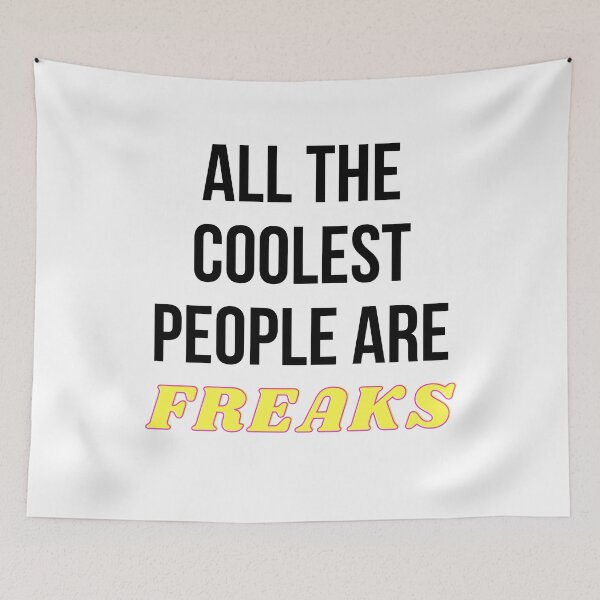 Item preview, All The Coolest People Are Freaks Freaks designed and sold by Tasha McGlashan.