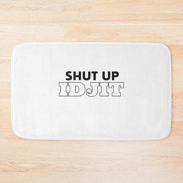 Item preview, Supernatual Shut Up Idjit Idjits designed and sold by Tasha McGlashan.