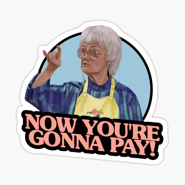 Item preview, Now You're Gonna Pay! designed and sold by sophiapetrillo.