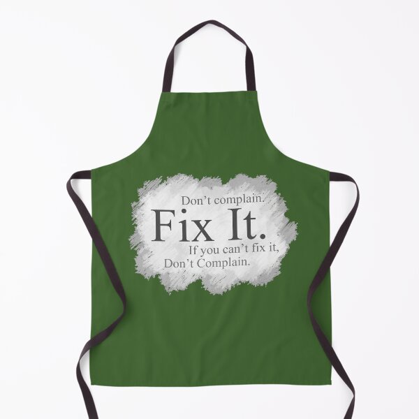 Item preview, Don't complain. Fix It. If you can't fix it, don't compain. designed and sold by BrianaMooreArt.