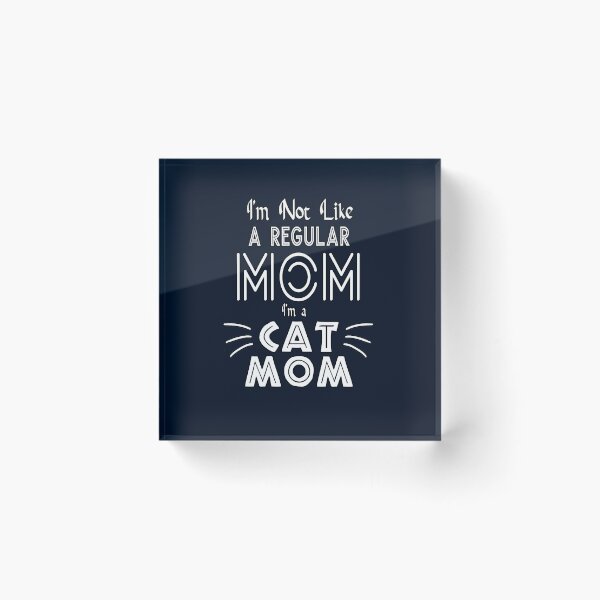 Item preview, I'm Not Like A Regular I'm A CAT MOM designed and sold by Bouchfashions.