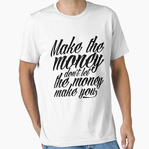 Make the money Essential T-Shirt