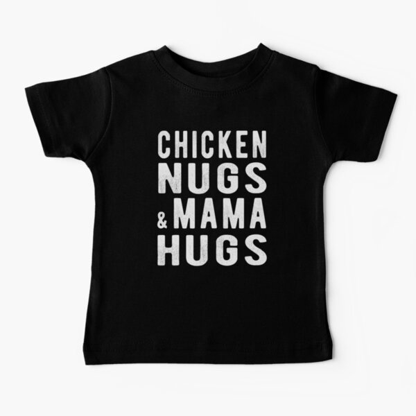 Chicken Nugs and Mama Hugs for Nugget Lover Funny Vintage Baby T-Shirt