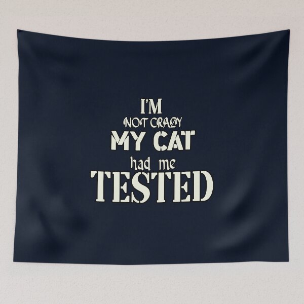 Item preview, I'm Not Crazy My Cat Had Me Tested  designed and sold by Bouchfashions.