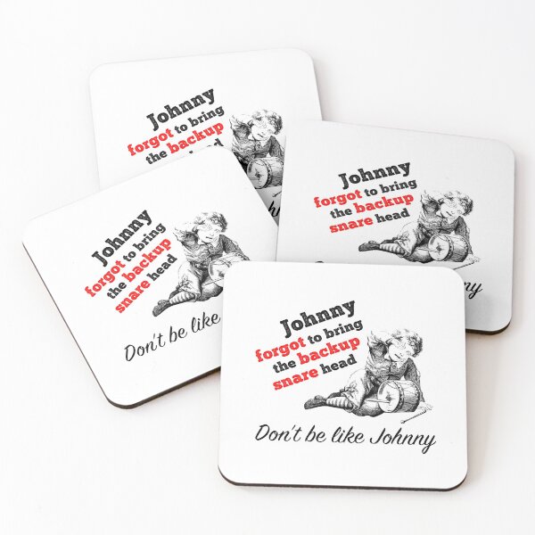 Item preview, Johnny Forgot To Bring The Backup Snare Head - drummer musician joke designed and sold by Kendall Anderson.