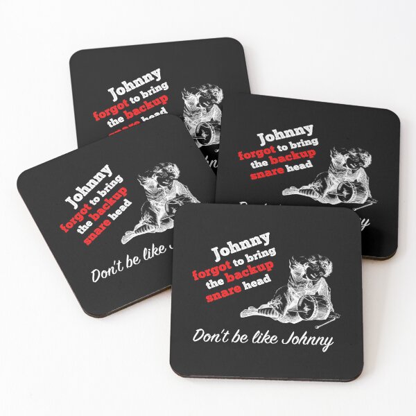 Item preview, Johnny Forgot To Bring The Backup Snare Head - drummer musician joke (white text) designed and sold by Kendall Anderson.