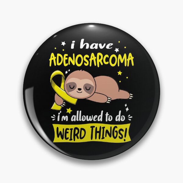 Item preview, Adenosarcoma Awareness Funny I have Adenosarcoma i'm allowed to do Weird Things! designed and sold by JanetShop809.