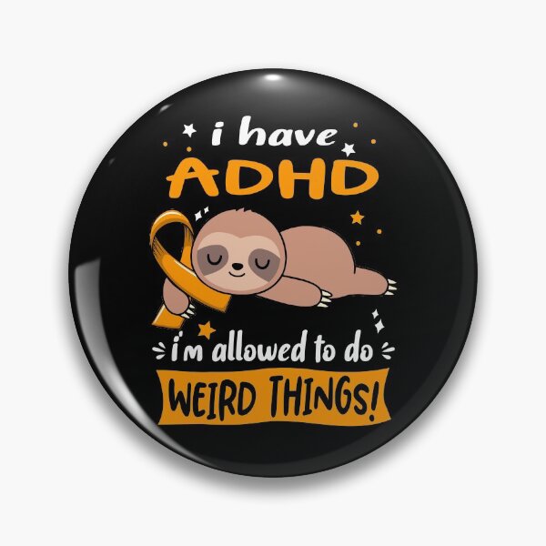 Funny Adhd Pins and Buttons for Sale | Redbubble Funny Adhd Pins and Buttons for Sale | Redbubble