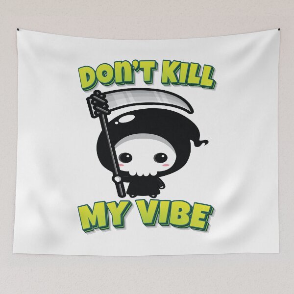 Item preview, Do Not Kill My Vibe Grim Reaper designed and sold by FiveNiches.