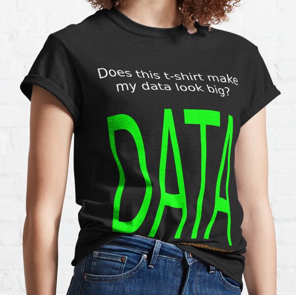 Does this t-shirt make my data look big? Classic T-Shirt