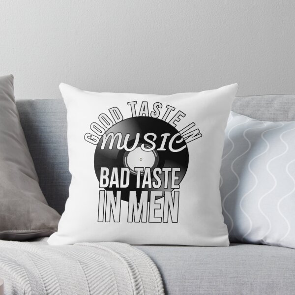 Item preview, Good taste in Music, Bad taste in Men designed and sold by PGPshop.