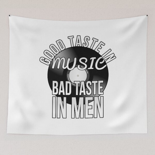 Item preview, Good taste in Music, Bad taste in Men designed and sold by PGPshop.