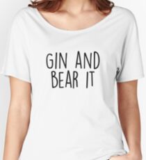 Gin and Bear it Women's Relaxed Fit T-Shirt