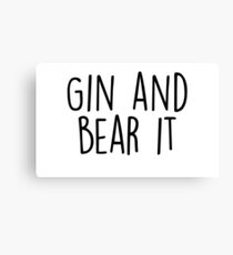 Gin and Bear it Canvas Print