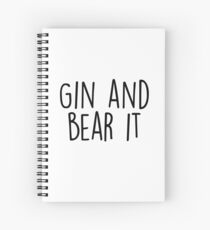 Gin and Bear it Spiral Notebook