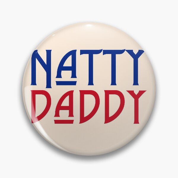 Item preview, natty daddy funny father's day designed and sold by LAST WEEK'S STOLEN AESTHETICS.