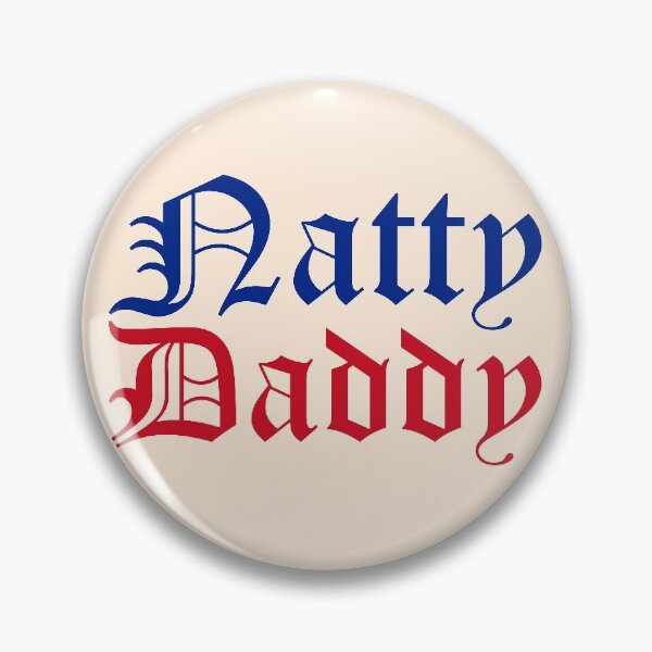 Item preview, natty daddy funny father's day designed and sold by LAST WEEK'S STOLEN AESTHETICS.