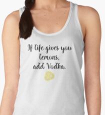 If life gives you Lemons - Vodka Women's Tank Top