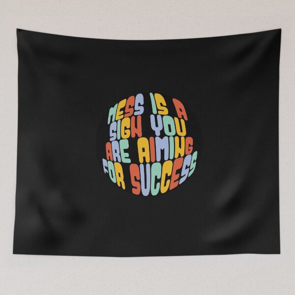Item preview, Mess Is a Sign You Are Aiming For Success designed and sold by EuropaPrints.