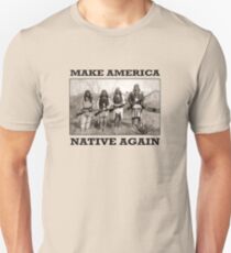 Make America Native Again Unisex T-Shirt