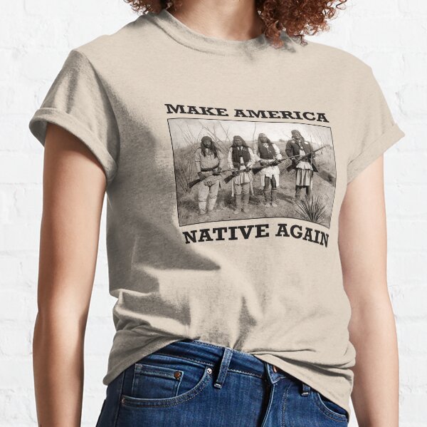 Make America Native Again Classic T-Shirt