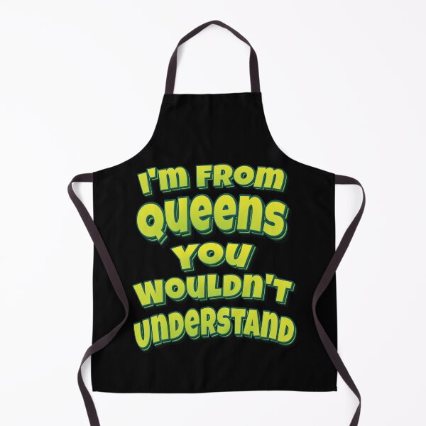 Item preview, I'm From Queens You Wouldn't Understand designed and sold by QueensNewYork.