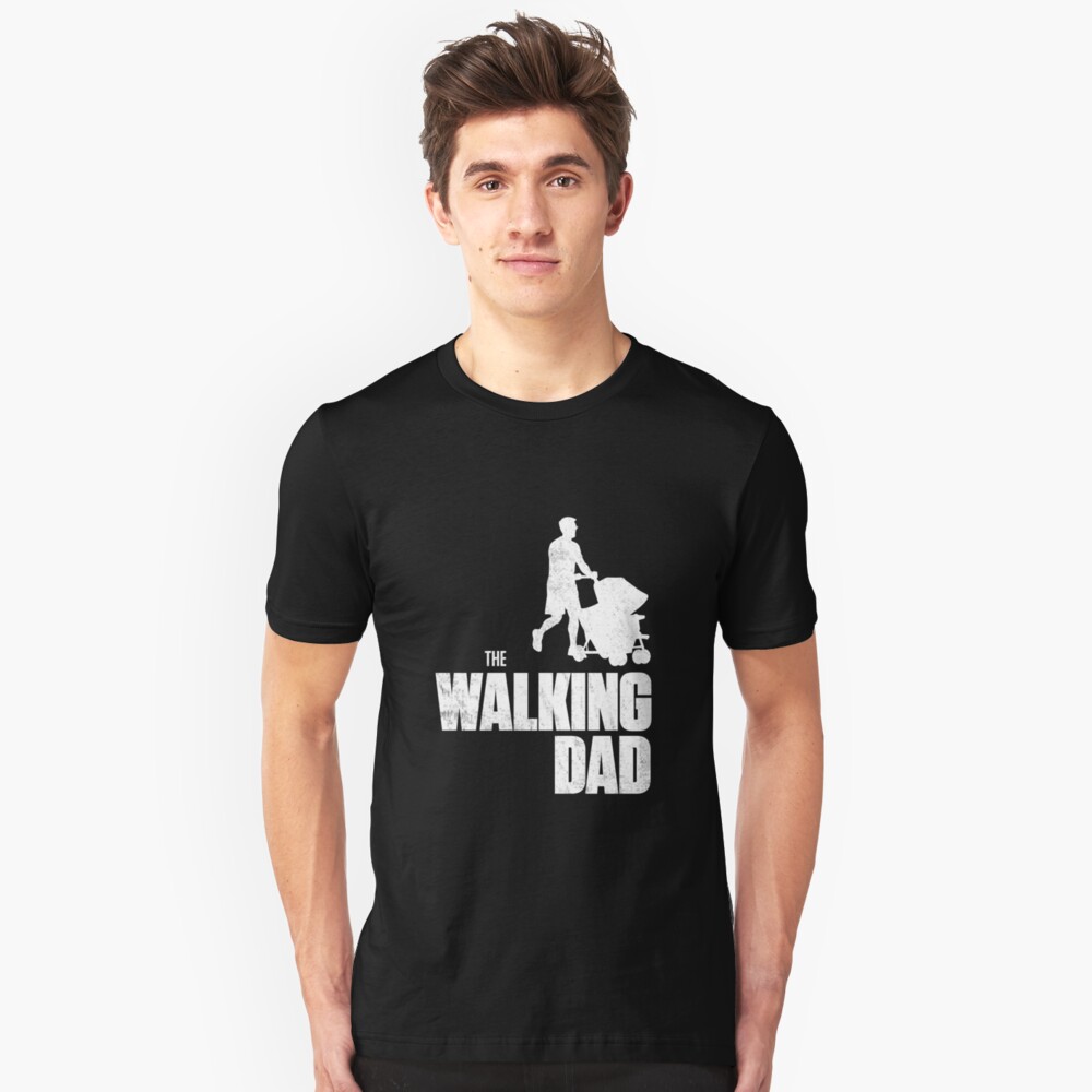 "Funny The Walking Dad" Tshirt by rott515 Redbubble