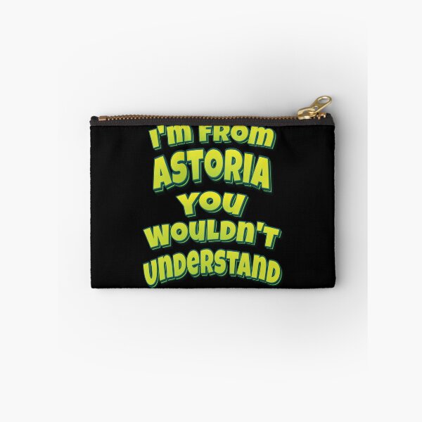 Item preview, I'm From Astoria You Wouldn't Understand designed and sold by QueensNewYork.