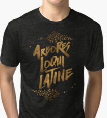 the trees speak latin Tri-blend T-Shirt