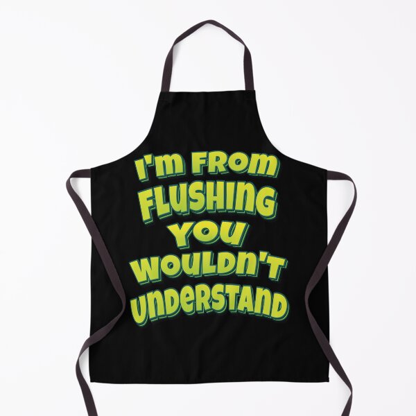 Item preview, I'm From Flushing You Wouldn't Understand designed and sold by QueensNewYork.