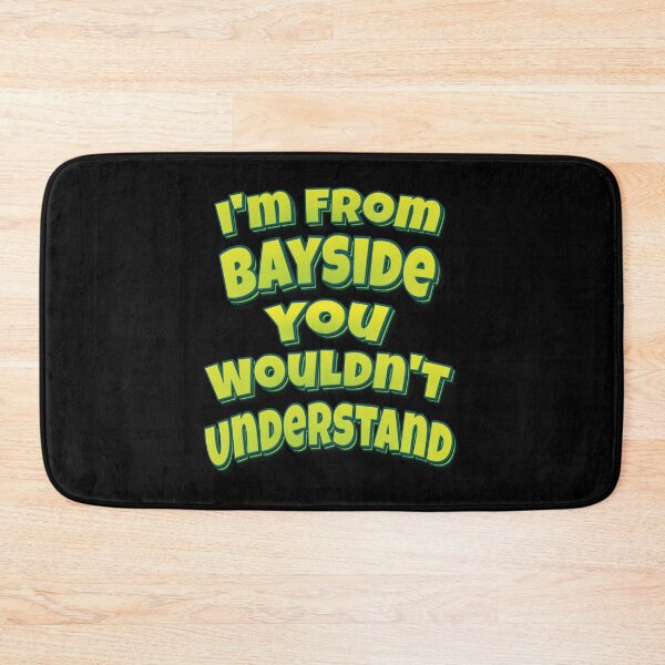 Item preview, I'm From Bayside You Wouldn't Understand designed and sold by QueensNewYork.