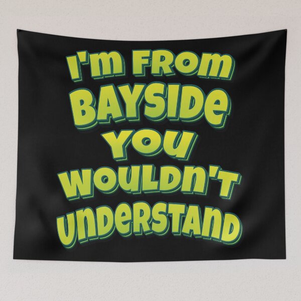 Item preview, I'm From Bayside You Wouldn't Understand designed and sold by QueensNewYork.