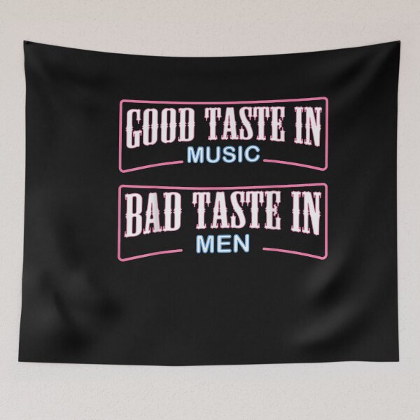 Item preview, Good Taste in Music Bad Taste in Men Funny Sarcasm Lover Sarcastic shirt gift women men Gift designed and sold by Roxan58.