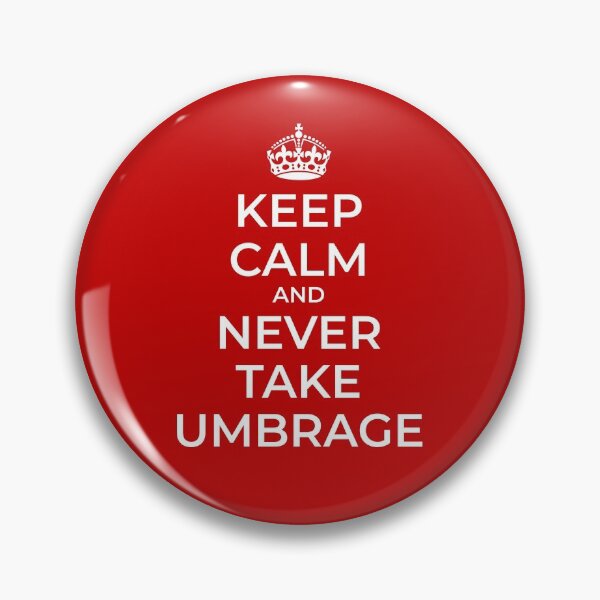 Item preview, Keep Calm and Never Take Umbrage designed and sold by ortegasg.
