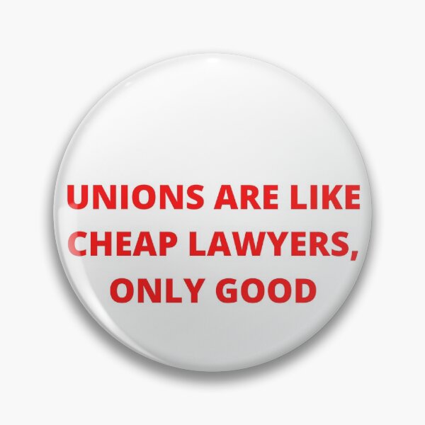 Item preview, Unions Are Like Cheap Lawyers, Only Good designed and sold by Obsquidian.