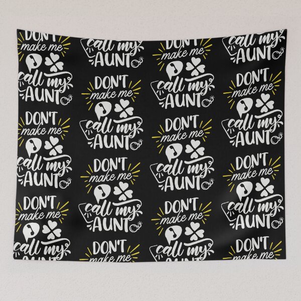 Item preview, Don't Make Me Call My Aunt designed and sold by FOX1999-Design.