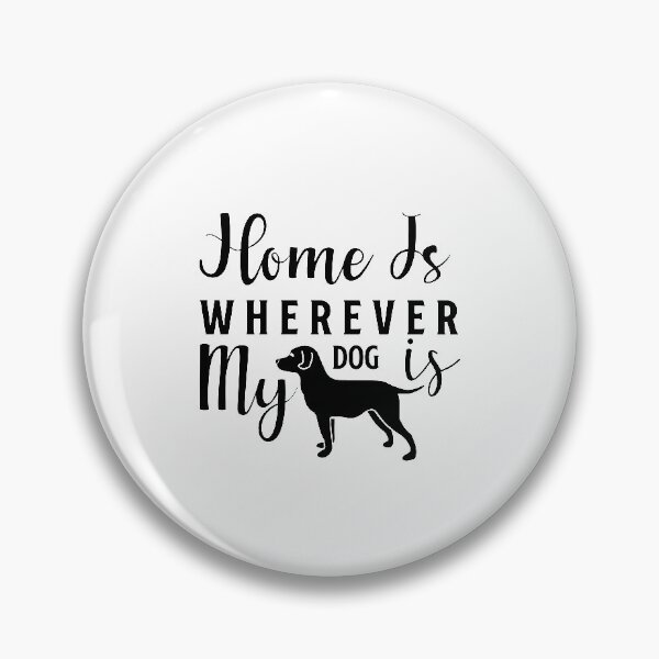 Item preview, home is wherever my dog is designed and sold by JaMatt1983.