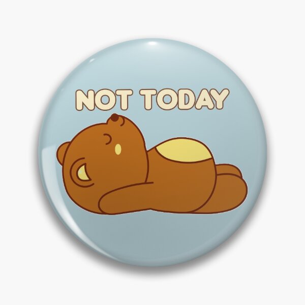 Item preview, Not Today Teddy  designed and sold by AllRyeTea.