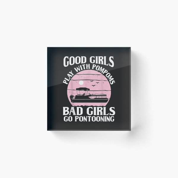 Item preview, Good Girls play with pompoms bad girl go pontooning TShirt6 designed and sold by emilydor.