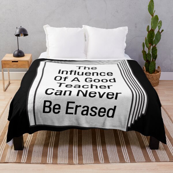 Item preview, The Influence Of A Good Teacher Can Never Be Erased designed and sold by November17th.