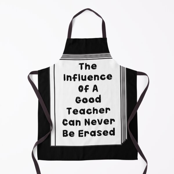 Item preview, The Influence Of A Good Teacher Can Never Be Erased designed and sold by November17th.