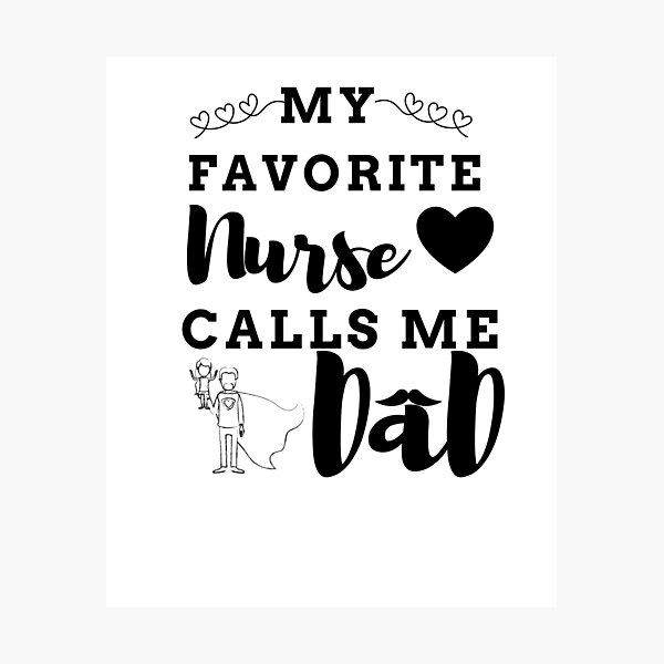 Item preview, My Favorite Nurse Calls Me dad designed and sold by ThebestArtshop.