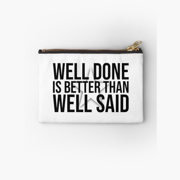 Item preview, Well Done Is Better Than Well Said stickers and t-shirts designed and sold by ClaClaSouL-Shop.