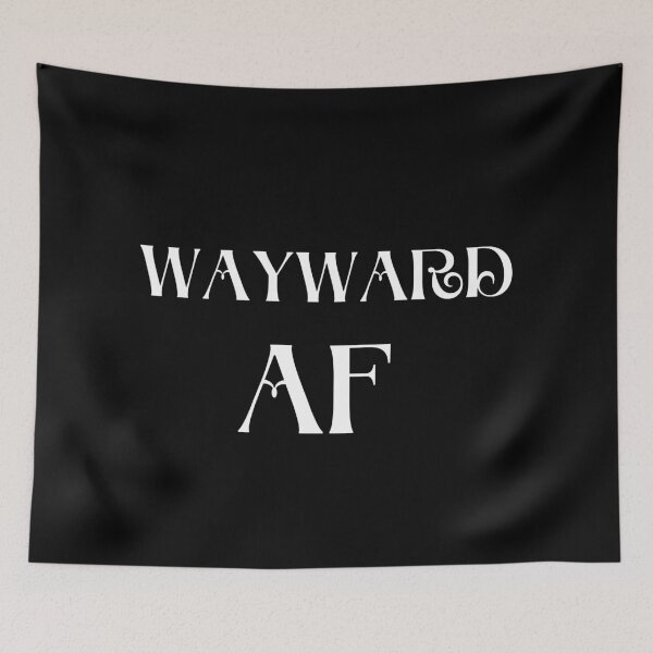 Item preview, Wayward AF - white lettering designed and sold by TeeChest.