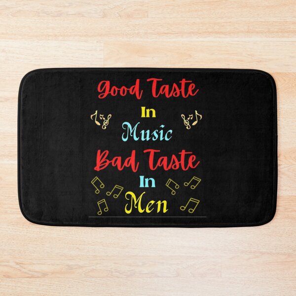 Item preview, Good Taste In Music Bad Taste In Men designed and sold by chetan786.