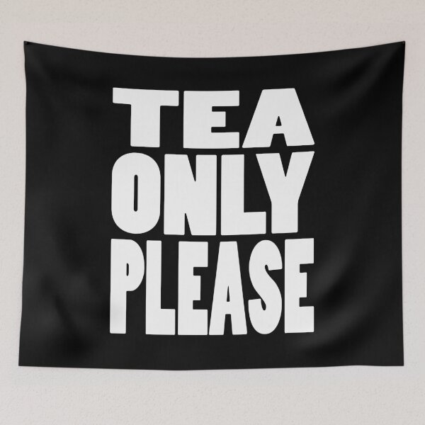 Item preview, TEA ONLY PLEASE | Mug and drink instructions designed and sold by Cevil.