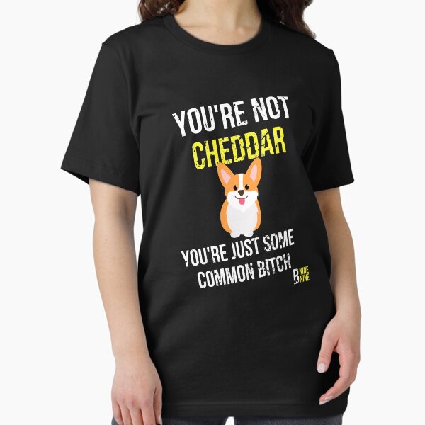 Youre Not Cheddar Shirt 99 Quotes Of Brooklyn Gift