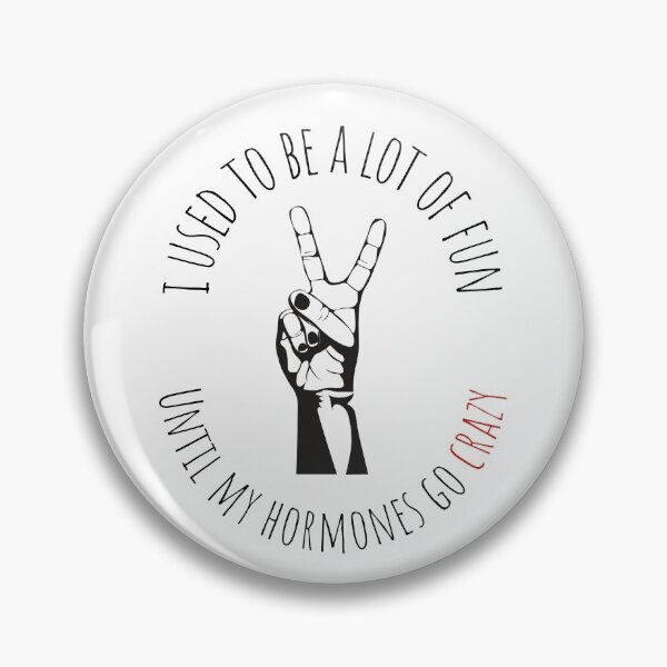 Item preview, I Used to Be a Lot of Fun, Until My Hormones Go Crazy designed and sold by ThyroidFighter.
